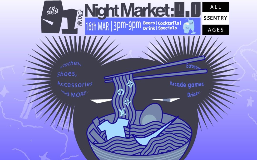 91 Vintage x EziStreat Night Market 2.0| 16th Mar